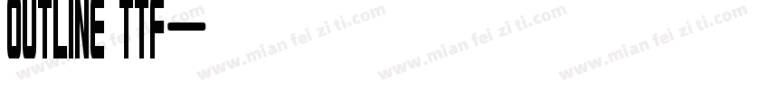 OUTLINE TTF字体转换